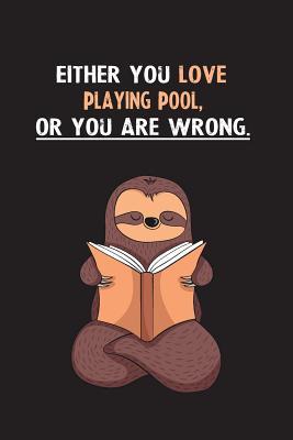 Read Either You Love Playing Pool, Or You Are Wrong.: Yearly Home Family Planner with Philoslothical Sloth Help -  | ePub