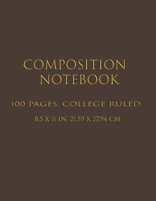 Read Composition Notebook: Lined Blank Notebook Journal, Basic Notebook, College Ruled, One Subject Daily Journal Notebook, BISTRE 100 Pages, (Large, 8.5 x 11 in.) -  | ePub