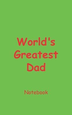 Download World's Greatest Dad Notebook: Blank Lined Notebook for Dad; Blank Notebook to give as a Gift -  file in PDF