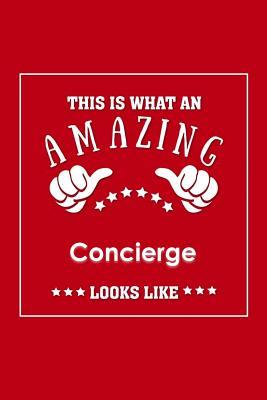 Download This is What an Amazing Concierge Look Like: Appreciation Gift Journal for Employee, Coworker or Boss -  file in ePub