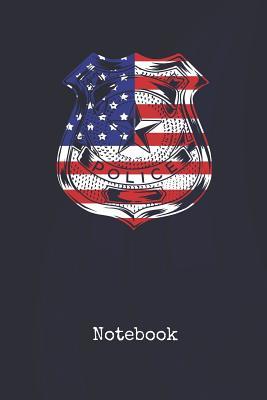 Read online Notebook: Police Officer Badge Patriot Blank Law Enforcer Writing Journal Patriotic Stars & Stripes Red White & Blue Cover with College Ruled Lined Paper Daily Diaries for Journalists & Writers Note Taking Write about your Life & Interests - Starsandstripes Publications | PDF