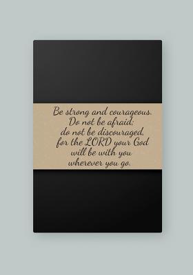 Read Be strong and courageous. Do not be afraid; do not be discouraged, for the LORD your God will be with you wherever you go: Blank Ruled Notebook and Funny Office Journal Entries Manager or Co-Worker writing pad Inmate Journal (Joshua 1:9) - Jason Soft file in PDF