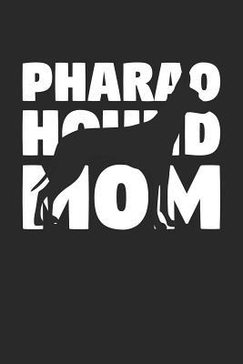 Download Pharao Hound Notebook 'Pharao Hound Mom' - Gift for Dog Lovers - Pharao Hound Journal: Medium College-Ruled Journey Diary, 110 page, Lined, 6x9 (15.2 x 22.9 cm) -  file in ePub