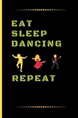 Read online Eat Sleep Dancing Repeat: Funny Dancing Quote Dot Grid Journal / Notebook to write in 120 Pages (6 X 9) - 3 Rs Publishers file in PDF
