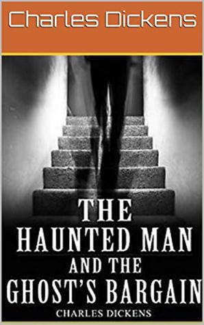 Read The Haunted Man and the Ghost's Bargain(Annoted) - Charles Dickens file in PDF