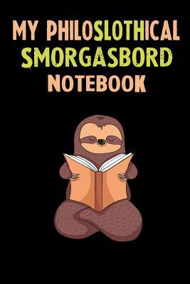 Download My Philoslothical Smorgasbord Notebook: Self Discovery Journal With Questions From A Relaxed Sloth - Sotik Publishing | ePub
