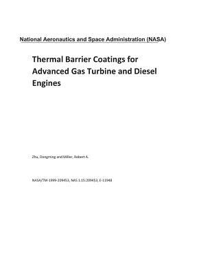 Read online Thermal Barrier Coatings for Advanced Gas Turbine and Diesel Engines - National Aeronautics and Space Administration file in ePub