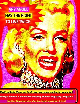 Download Any angel has the right to live twice: Mr. President where are you ? I am here naked waiting for you in bed. Marilyn Monroe. A revolution in founding. Women biography Magazine. Serial books No. 1.2.3.4 - Marilyn Monroe | ePub