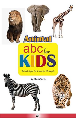 Read Animal ABC for Kids: The fun & simple way to learn abc with animals - Alberlin Torres file in ePub