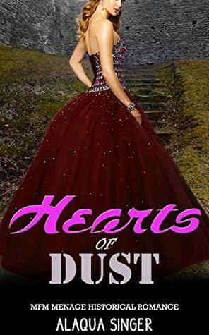 Download Hearts of Dust: MFM Menage Historical Romance - Alaqua Singer file in PDF