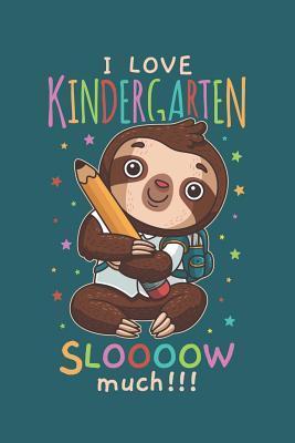 Download I Love Kindergarten Sloooow Much: Week to Page Academic Diary Planner July 2019 - June 2020 - Bridgewater Sloth Academic Planners Co file in PDF