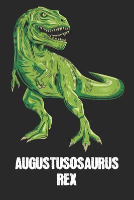 Read online Augustusosaurus Rex: Augustus - T-Rex Dinosaur Notebook - Blank Ruled Personalized & Customized Name Prehistoric Tyrannosaurus Rex Notebook Journal for Boys & Men. Funny Desk Accessories & Back To School Supplies, Birthday & Christmas Gift for Men. - Yourdinonotes Publishing file in ePub