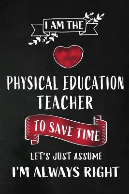 Download I am the Physical Education Teacher: PE Teacher Appreciation Gift: Blank Lined 6x9 Notebook, Journal, Planner, Diary Perfect Graduation Year End, Gratitude Gift for Special Teachers & Inspirational book to write in ( alternative to Thank You Card ) - Workplace - Wonders | PDF