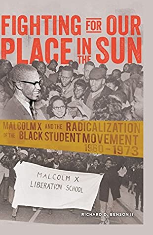 Read Fighting for Our Place in the Sun: Malcolm X and the Radicalization of the Black Student Movement 1960-1973 - Richard Benson file in ePub