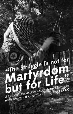 Read The Struggle Is Not for Martyrdom But for Life - Crimethinc | ePub