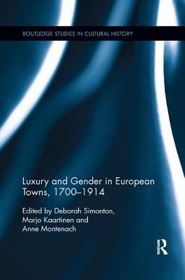 Read online Luxury and Gender in European Towns, 1700-1914 - Deborah Simonton | ePub