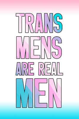 Read Trans Mens Are Real Men: Blank Lined Notebook ( Trans ) 3 -  | PDF