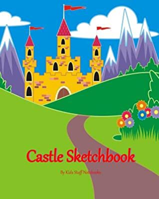 Read Castle Sketchbook: Notebook Journal, Size 8 x 10 inches, 100 pages, Blank Unlined Paper, Sketching, Drawing, Doodling, Medieval Fantasy Castle Design -  | PDF
