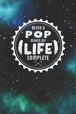 Download Being A Pop Makes My Life Complete: Family life grandpa dad men father's day gift love marriage friendship parenting wedding divorce Memory dating Journal Blank Lined Note Book -  | PDF