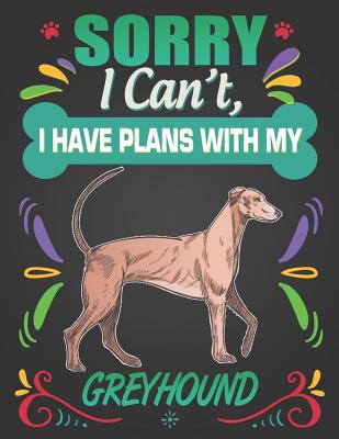 Download Sorry I Can't, I Have Plans With My Greyhound: Journal Composition Notebook for Dog and Puppy Lovers - Critter Lovers Creations file in ePub