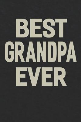 Download Best Grandpa Ever: Family life grandpa dad men father's day gift love marriage friendship parenting wedding divorce Memory dating Journal Blank Lined Note Book -  | PDF