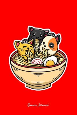 Download Ramen Journal: Lined Journal - Ramen Cats Cute Japanese Noodles Foodie Soup Kittens Gift - Red Ruled Diary, Prayer, Gratitude, Writing, Travel, Notebook For Men Women - 6x9 120 pages - Boredkoalas Ramen Journals file in PDF