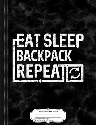 Download Eat-Sleep-Backpack: Composition Notebook College Ruled 93/4 x 71/2 100 Sheets 200 Pages For Writing -  | PDF