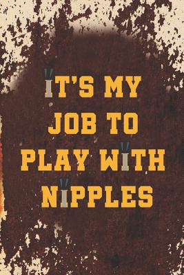 Read online It's My Job To Play With Nipples: Blank Lined Notebook ( Mechanic ) (Orange) - Carl Santamaria | ePub