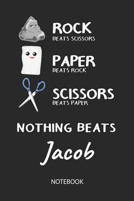 Read Nothing Beats Jacob - Notebook: Rock - Paper - Scissors - Game Pun - Blank Lined Kawaii Personalized & Customized Name School Notebook / Journal for Girls & Women. Cute Desk Accessories & First Day Of School, Birthday, Christmas & Name Day Gift. - Rockpaperscissors Publishing file in ePub