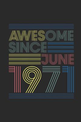 Download Awesome Since June 1971: Dotted Bullet Grid Notebook / Journal (6 X 9) - June Birthday Gift and June Anniversary Gift - Awesome Publishing file in PDF