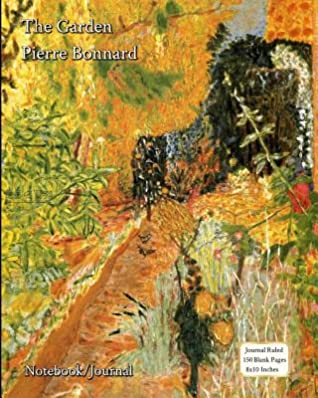 Read online The Garden - Pierre Bonnard - Notebook/Journal: Journal Ruled - 150 Blank Pages - 8x10 Inches - Buckskin Creek Journals file in PDF
