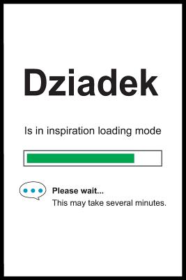 Read Dziadek is in Inspiration Loading Mode: 6 x 9 Notebook, Funny Blank Gag Multipurpose Jotter Log Book, Wide Ruled Lined Journal, Everyday Writing Pad for Colleagues, Coworkers, Friends and Family - Pure Genesis Stationery | PDF