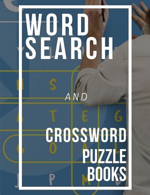 Download Word Search And Crossword Puzzle Books: Word Search Puzzle Books, Improve Spelling, Vocabulary and Memory Children's activity books & Seniors. - Luaia P Bnnoona file in ePub