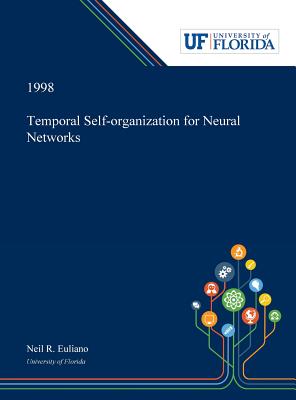 Read online Temporal Self-organization for Neural Networks - Neil Euliano file in ePub