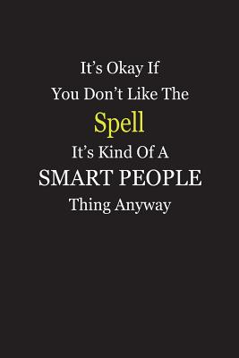 Download It's Okay If You Don't Like The Spell It's Kind Of A Smart People Thing Anyway: Blank Lined Notebook Journal - Unikke Publishing | PDF