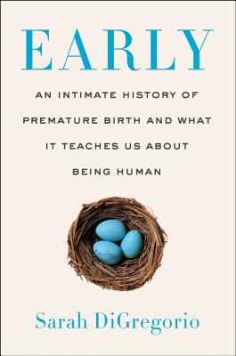 Read Early: What Premature Birth Tells Us About Being Human - Sarah DiGregorio file in ePub
