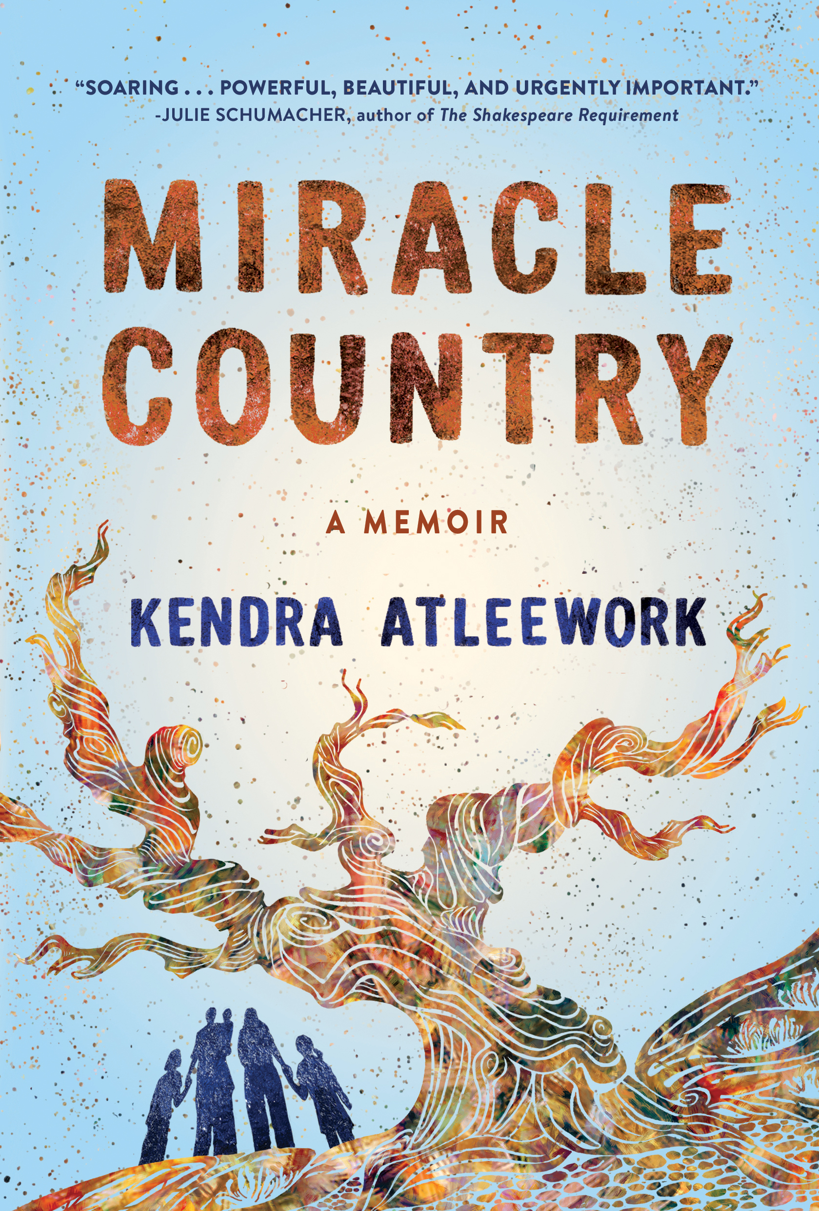 Read Miracle Country: The Fragile Joy of a Family and a Landscape - Kendra Atleework | PDF