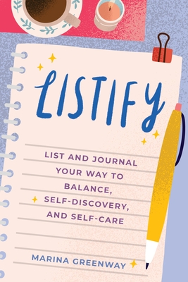 Download Listify: List and Journal Your Way to Balance, Self-Discovery, and Self-Care - Marina Greenway file in PDF