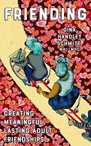 Download Friending: Creating Meaningful, Lasting Adult Friendships - Gina Handley Schmitt file in ePub